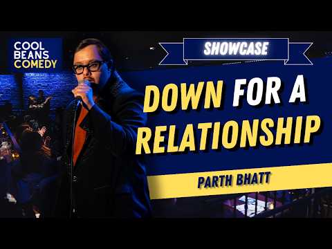 Down For A Relationship | Parth Bhatt | Stand Up Comedy thumbnail