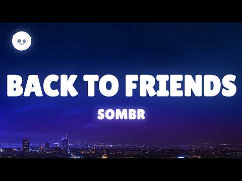 sombr - back to friends (Lyrics) thumbnail