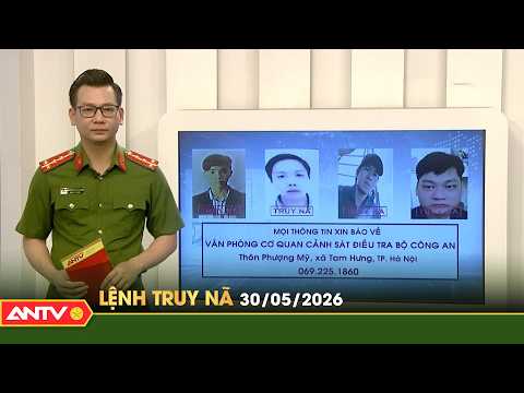 Lệnh truy nã 30/5 | Tin khẩn cấp | ANTV thumbnail