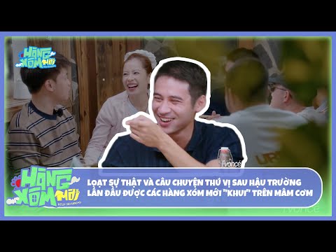 Hàng Xóm Mới - Hello Neighbors! | Sự thật và câu chuyện thú vị sau hậu trường được khui trên mâm cơm thumbnail