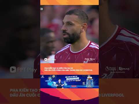 Dấu ấn cuối cùng của "Vua Ai Cập" trong màu áo Liverpool thumbnail