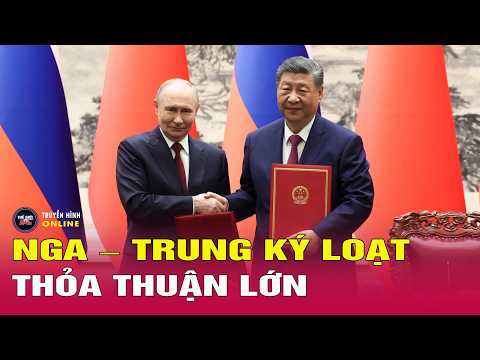 Tuyên bố chung Nga – Trung: Ký loạt thỏa thuận lớn,ca ngợi quan hệ ở mức chưa từng có | Thế giới 24h thumbnail