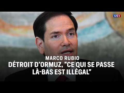 Détroit d'Ormuz : "Ce qui se passe là-bas est illégal", Marco Rubio｜LCI thumbnail