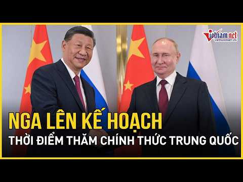 Tổng thống Nga công bố thời điểm thăm chính thức Trung Quốc | Báo VietNamNet thumbnail