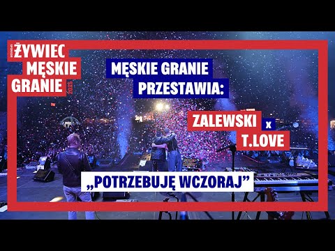 Męskie Granie Przestawia: Zalewski x T.Love - Potrzebuję wczoraj thumbnail