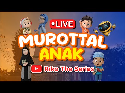 LIVE MUROTTAL ANAK NON STOP - RIKO THE SERIES | Pengantar Tidur & Belajar Al-Qur’an thumbnail
