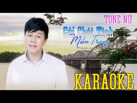 [ KARAOKE ] GỬI CHÚT TÌNH MIỀN TRUNG -TONE NỮ '' SÁNG TÁC : NGUYỄN TÂM '' thumbnail