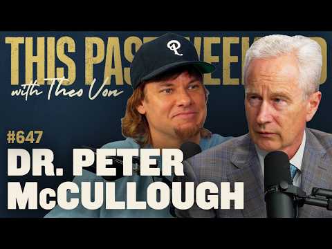 Dr. Peter McCullough | This Past Weekend w/ Theo Von #647 thumbnail