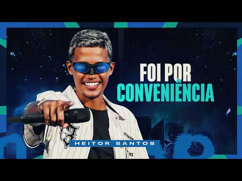 Heitor Santos - Foi Por Conveniência (SABOR HS) thumbnail
