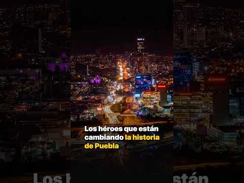 Los héroes que están cambiando la historia de Puebla thumbnail