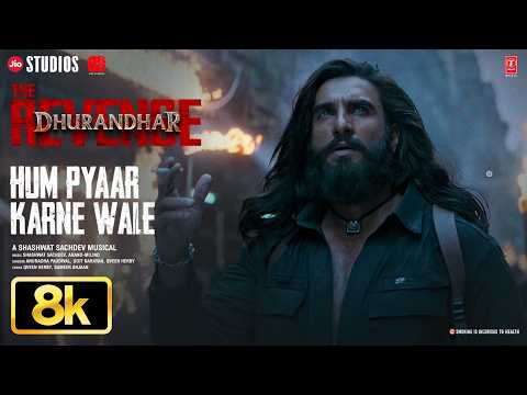 Hum Pyaar Karne Wale 8K Full Video | Dhurandhar The Revenge| Ranveer S| Shashwat,Anuradha,Udit,Qveen thumbnail