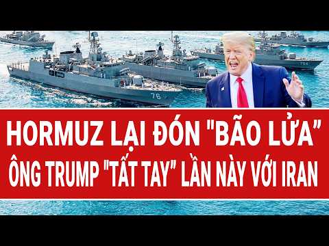 Điểm nóng thế giới 16/5: Hormuz lại đón "bão lửa”, ông Trump dọa "tất tay” lần này với Iran thumbnail