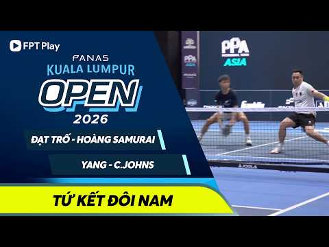 FULL MATCH: ĐẠT TRỐ - HOÀNG SAMURAI VS YANG - C.JOHNS | TỨ KẾT PPA ASIA 500 - KUALA LUMPUR OPEN 2026 thumbnail