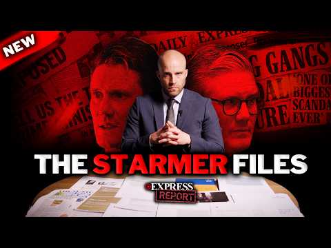 BOMBSHELL: The Starmer Files BLOW OPEN Grooming Gang SCANDAL | Express Report thumbnail