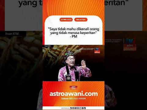 "Saya tidak mahu dikenali orang yang tidak merasa keperitan" - PM thumbnail