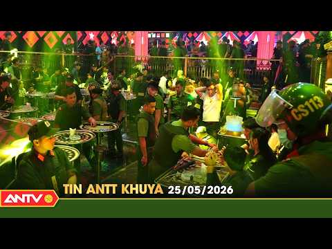 Tin tức an ninh trật tự nóng, thời sự Việt Nam mới nhất 24h khuya ngày 25/5 | ANTV thumbnail