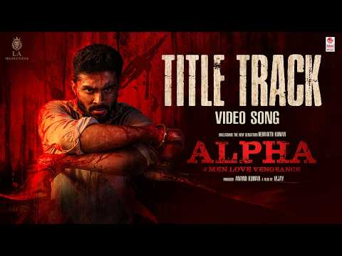 Alpha Title Track - Video Song | Alpha #MenLoveVengeance | Hemanth Kumar | Vijay | Anoop Seelin J thumbnail