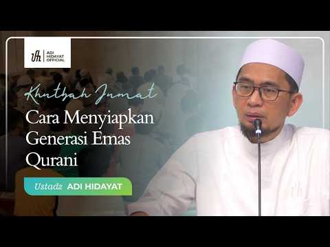 [LIVE] Khutbah Jum'at | Cara Menyiapkan Generasi Emas Qur'ani - Ustadz Adi Hidayat thumbnail