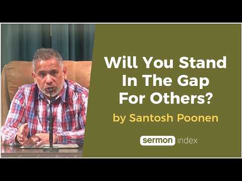 Will You Stand in the Gap for Others? by Santosh Poonen thumbnail
