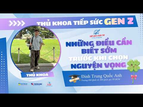 Những điều mình ước gì biết sớm hơn trước khi đặt nguyện vọng | Thủ khoa tiếp sức gen Z mùa thi thumbnail