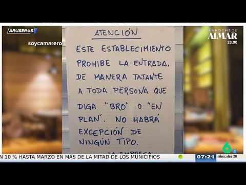 Un establecimiento prohíbe la entrada a quienes dicen "bro" o "en plan" - Aruser@s thumbnail