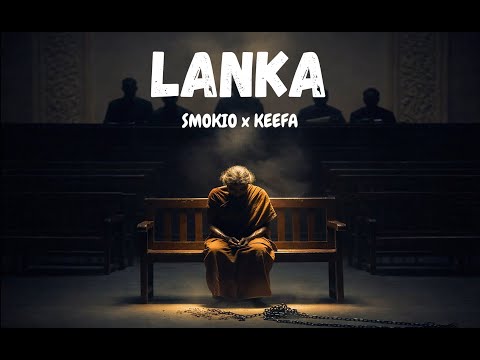 SMOKIO x KEEFA - “LANKA” (Official Lyrics Video)  thumbnail