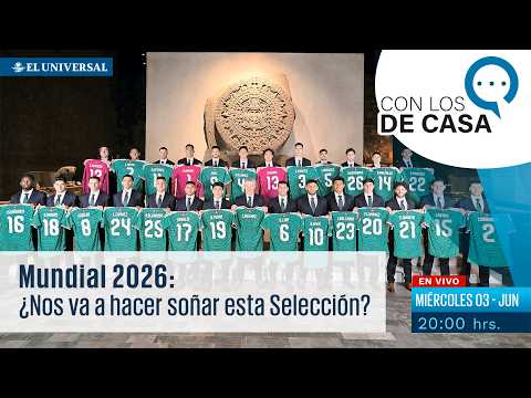EN VIVO | Mundial 2026: ¿Nos va a hacer soñar esta Selección? | Con los de Casa thumbnail