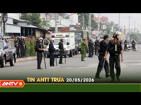 Tin tức an ninh trật tự nóng, thời sự Việt Nam mới nhất 24h trưa ngày 20/5 | ANTV thumbnail