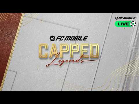 FC Mobile LIVE - Capped Legends thumbnail