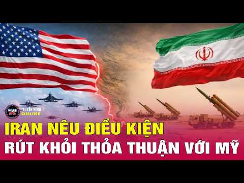 Cập nhật xung đột Mỹ - Iran 31/5: Tehran cảnh báo có thể rút khỏi thỏa thuận với Washington thumbnail