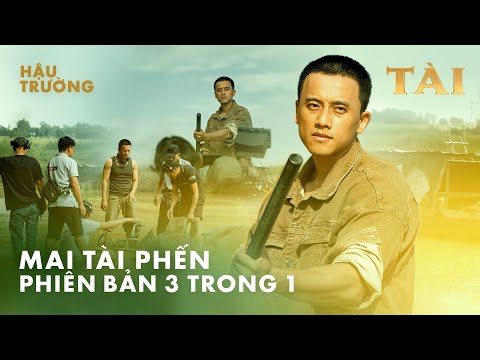 TÀI - Mai Tài Phến phiên bản 3 trong 1 | Behind The Scene #3 thumbnail