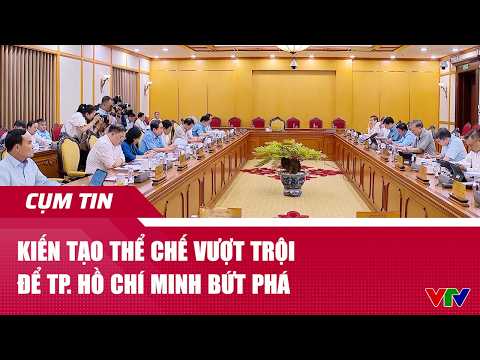 Kiến tạo thể chế vượt trội để TP. Hồ Chí Minh bứt phá | Cụm tin | VTV24 thumbnail