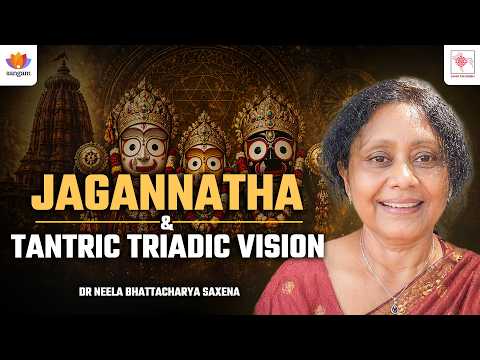 Jagannath Temple: A Liberatory Ecosystem of Tantric Advaya Tradition | Dr Neela Bhattacharya thumbnail