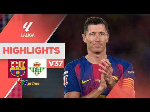 Highlights BARCELONA vs REAL BETIS | Raphinha chói sáng, lời chia tay của Lewandowski | LaLiga 25/26 thumbnail