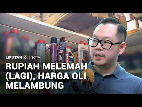Rupiah Semakin 'Loyo', Harga Oli Melambung | Liputan 6 thumbnail