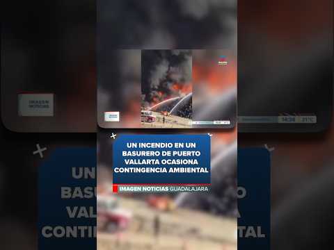 Un incendio en un basurero de Puerto Vallarta ocasiona contingencia ambiental | Noticias GDL thumbnail