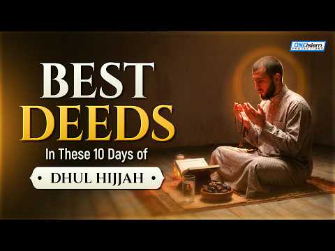 Best Deeds to Perform During the First 10 Days of Dhul-Hijjah thumbnail