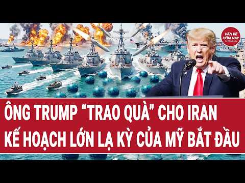 Vấn đề hôm nay: Ông Trump "trao quà” cho Iran; kế hoạch lớn lạ kỳ của Mỹ bắt đầu thumbnail