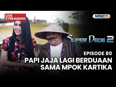 🔴PAPU JAJA BERDUAAN SAMA MPOK KARTIKA?  | LIVE SUPER DEDE SEASON 2 | 31 MEI 2026 thumbnail