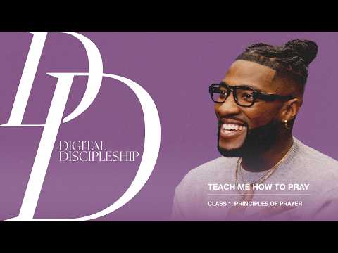 Teach Me How To Pray | Principles of Prayer (Class 1) thumbnail