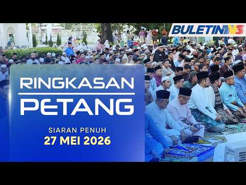 Ribuan Jemaah Imarah Masjid, Surau Tunai Solat Sunat Aidiladha | Ringkasan Petang, 27 Mei 2026 thumbnail