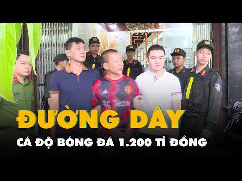 Bắt ‘Dũng Kỷ’ liên quan đường dây cá độ bóng đá 1.200 tỉ đồng trên mạng thumbnail