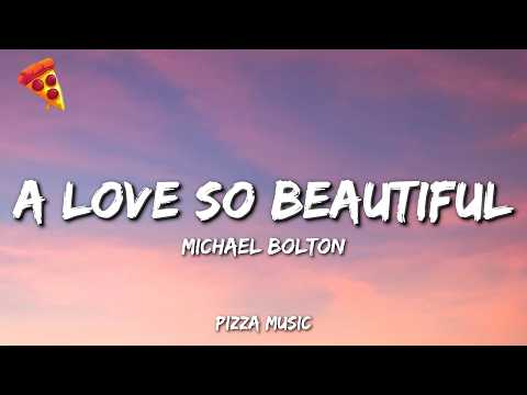 Michael Bolton - A Love So Beautiful (Lyrics) thumbnail