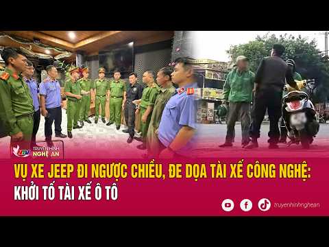 Vụ xe Jeep đi ngược chiều, đe dọa tài xế công nghệ: Khởi tố tài xế ô tô thumbnail