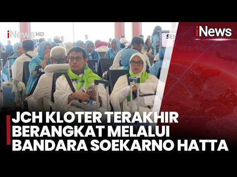 JCH Kloter Terakhir Berangkat Melalui Bandara Soekarno Hatta | iNews Today 22/5 thumbnail