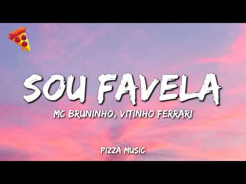 MC Bruninho & Vitinho Ferrari - Sou Favela (Lyrics) thumbnail