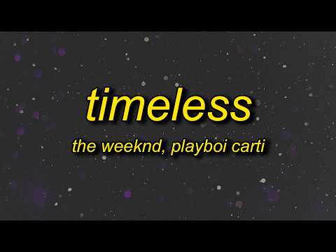 The Weeknd, Playboi Carti - Timeless (Lyrics) thumbnail