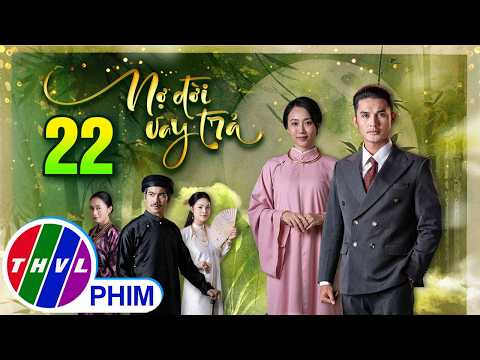 NỢ ĐỜI VAY TRẢ Tập 22 | Phim Xưa Việt Nam Hay Mới Nhất 2026 | Phim Truyện Việt Nam 2026 | PHIM THVL thumbnail