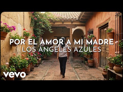 Los Ángeles Azules - Por El Amor A Mi Madre (Visualizer) thumbnail