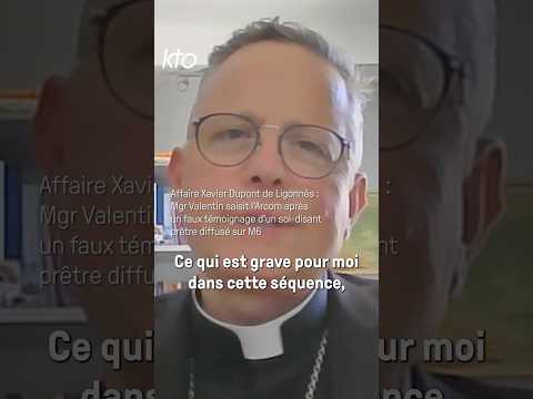#XavierDupontdeLigonnès : Mgr Valentin saisit l’Arcom après le faux témoignage d’un prétendu prêtre thumbnail